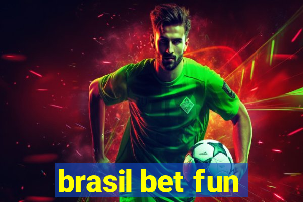 brasil bet fun